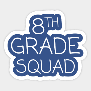 Eighth Grade Squad Sticker